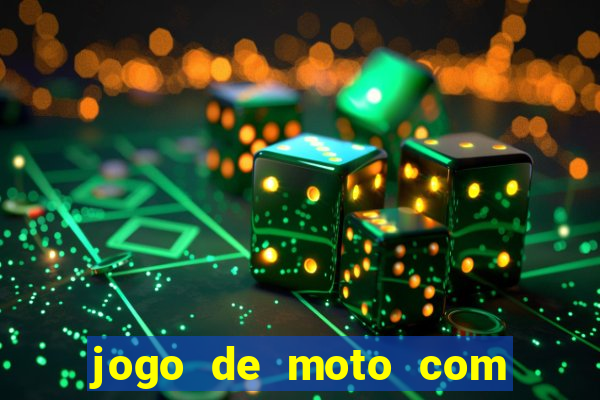 jogo de moto com dinheiro infinito